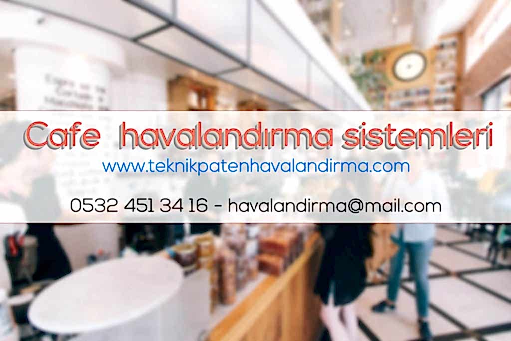 Cafe Havalandırma Sistemleri